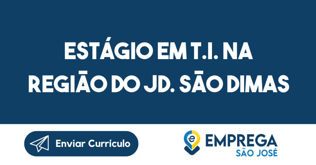 Estágio em T.I. na região do Jd. São Dimas-São José dos Campos - SP 1