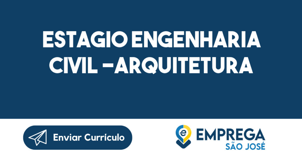 ESTAGIO ENGENHARIA CIVIL -ARQUITETURA -LICENCIAMENTO-Jacarei - SP 1