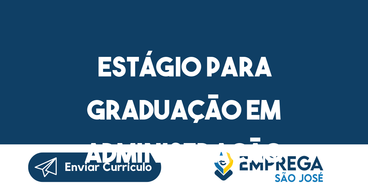 Estágio para graduação em administração-São José dos Campos - SP 29