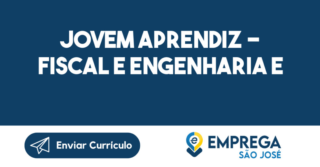 Jovem Aprendiz - Fiscal e Engenharia e Manutenção-Jacarei - SP 1