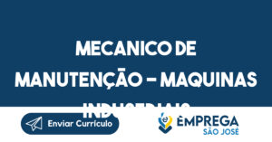 Mecanico de Manutenção - Maquinas Industriais-São José dos Campos - SP 10
