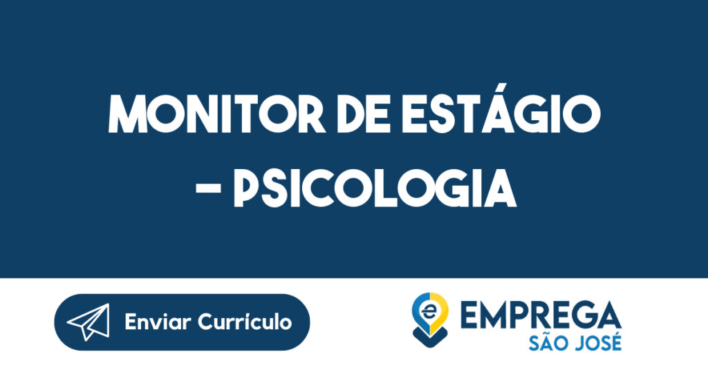 Monitor de Estágio - Psicologia-São José dos Campos - SP 1 Monitor de Estágio - Psicologia-São José dos Campos - SP 1