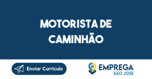MOTORISTA DE CAMINHÃO-São José dos Campos - SP 5
