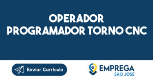 OPERADOR PROGRAMADOR TORNO CNC-Caçapava - SP 10