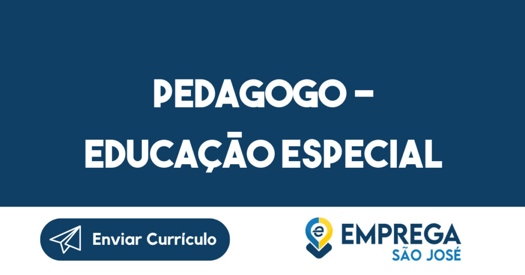 Pedagogo - Educação Especial-São José dos Campos - SP 1 Pedagogo - Educação Especial-São José dos Campos - SP 1