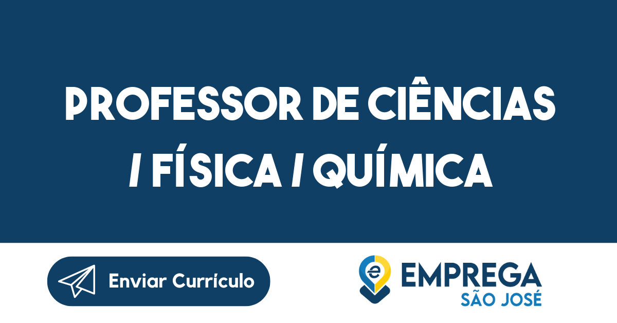 PROFESSOR DE CIÊNCIAS / FÍSICA / QUÍMICA-São José dos Campos - SP 13