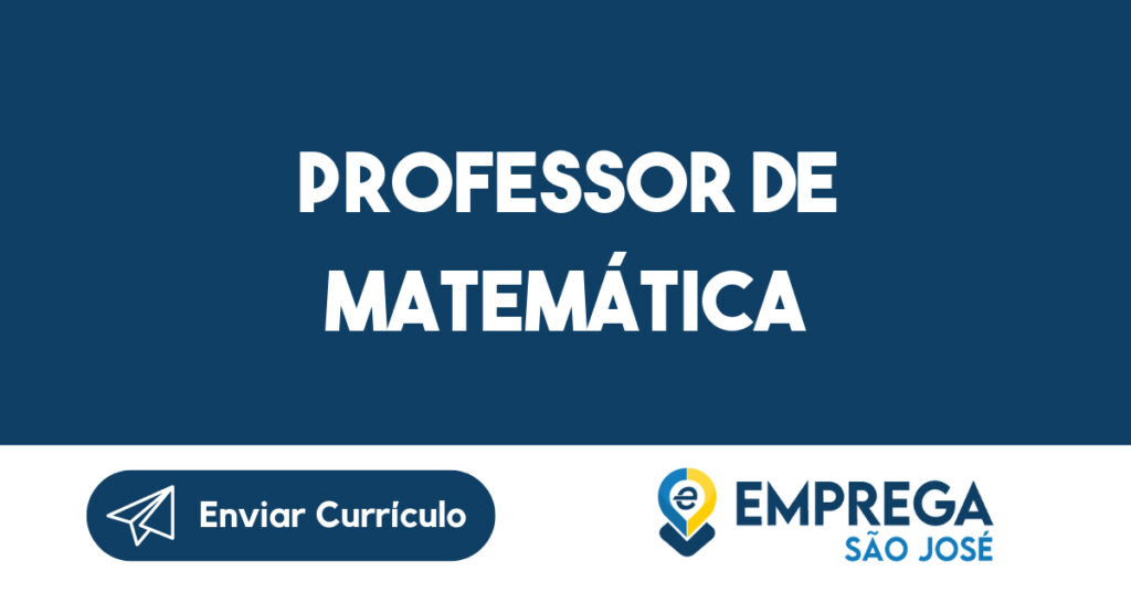 PROFESSOR DE MATEMÁTICA-São José dos Campos - SP 1