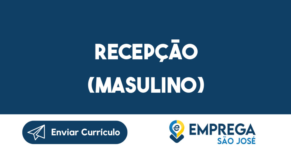 Recepção (MASULINO) 1 Recepção (MASULINO) 1
