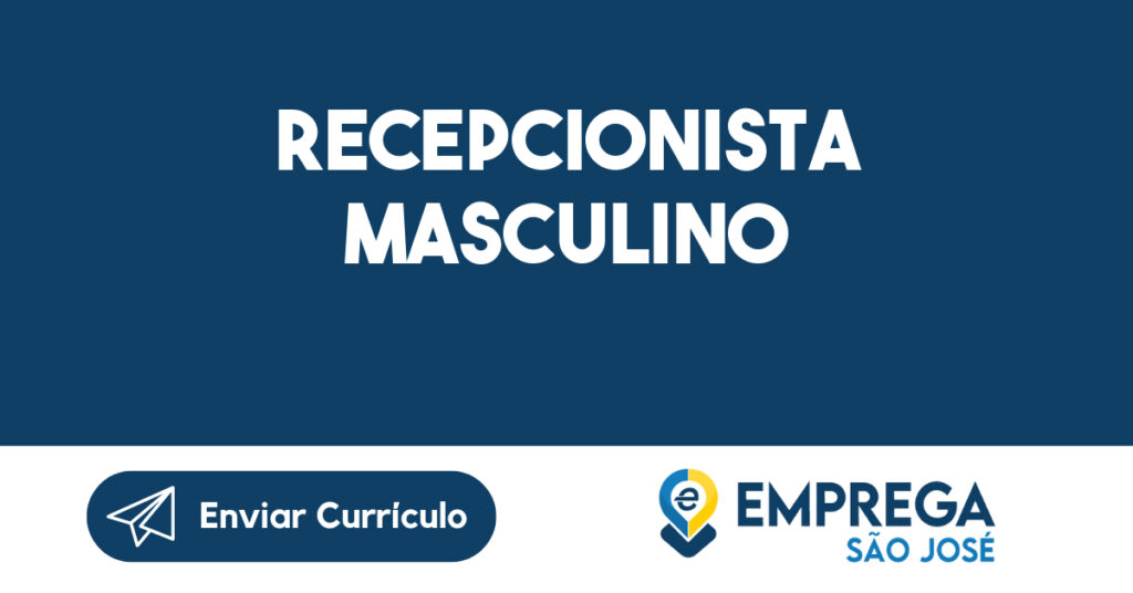 RECEPCIONISTA MASCULINO-Jacarei - SP 1 RECEPCIONISTA MASCULINO-Jacarei - SP 1