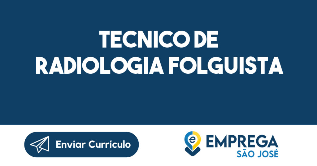 TECNICO DE RADIOLOGIA FOLGUISTA-São José dos Campos - SP 1