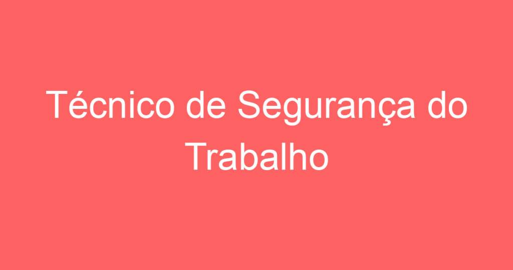 Técnico de Segurança do Trabalho 1 Técnico de Segurança do Trabalho 1