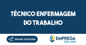 TÉCNICO ENFERMAGEM DO TRABALHO-São José dos Campos - SP 3