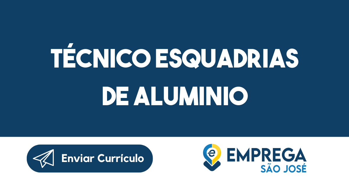 Técnico Esquadrias de Aluminio-São José dos Campos - SP 197