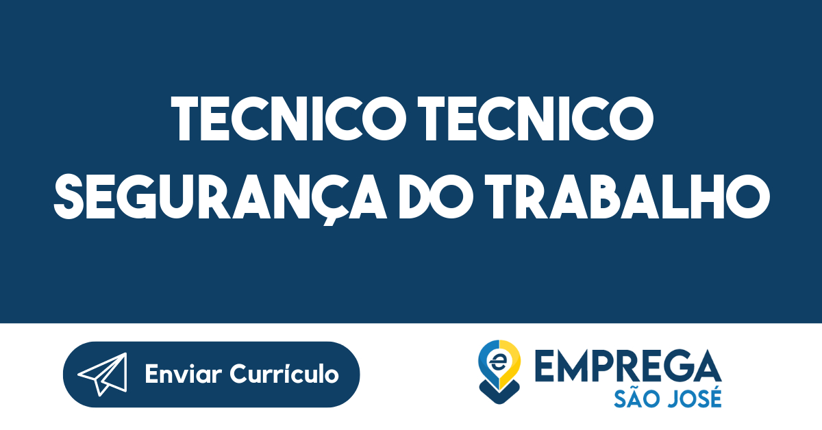 TECNICO TECNICO SEGURANÇA DO TRABALHO-São José dos Campos - SP 27