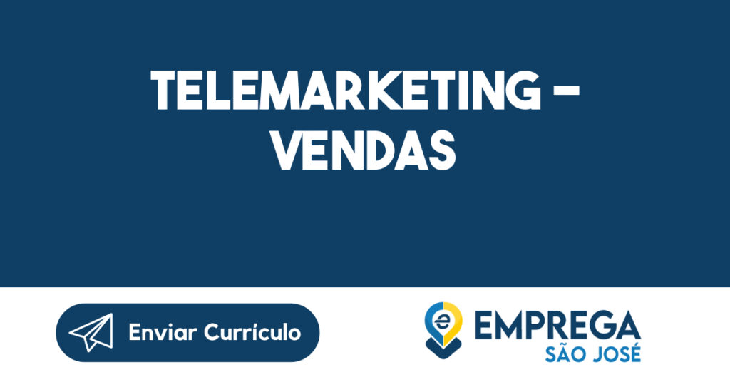 Telemarketing - Vendas-São José dos Campos - SP 1 Telemarketing - Vendas-São José dos Campos - SP 1