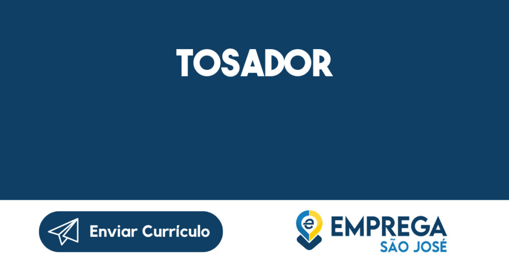 TOSADOR-São José dos Campos - SP 1