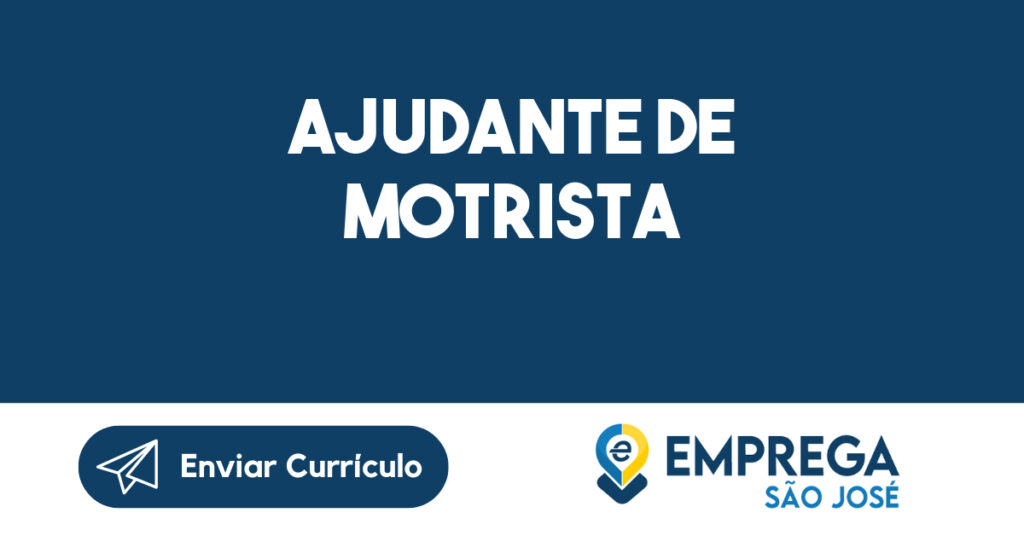 Ajudante de motrista-São José dos Campos - SP 1 Ajudante de motrista-São José dos Campos - SP 1