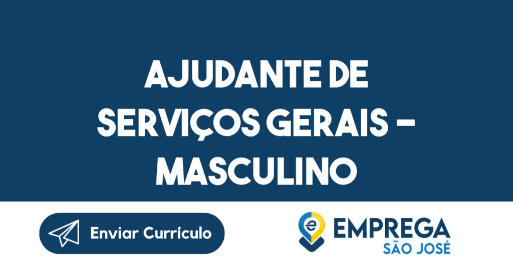 AJUDANTE DE SERVIÇOS GERAIS - MASCULINO-São José dos Campos - SP 1