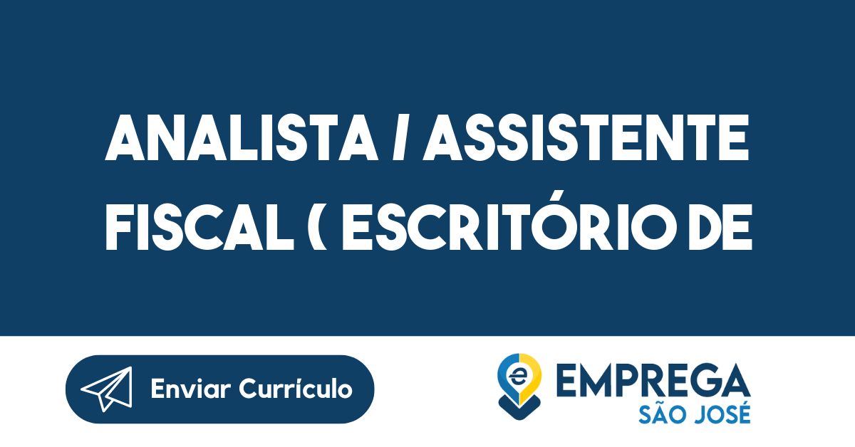 ANALISTA / ASSISTENTE FISCAL ( Escritório de Contabilidade)-São José dos Campos - SP 333