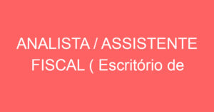 ANALISTA / ASSISTENTE FISCAL ( Escritório de Contabilidade) 11