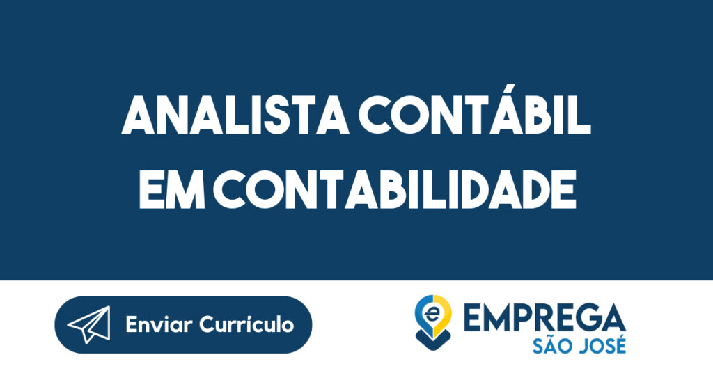 Analista contábil em contabilidade-São José dos Campos - SP 1 Analista contábil em contabilidade-São José dos Campos - SP 1