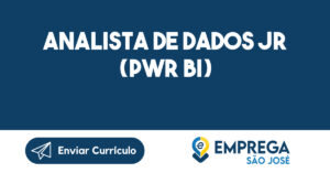 ANALISTA DE DADOS JR (PWR BI)-São José dos Campos - SP 9