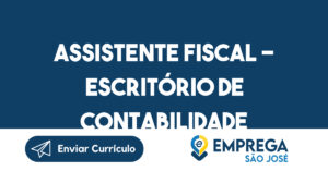 Assistente Fiscal - Escritório de Contabilidade-São José dos Campos - SP 2