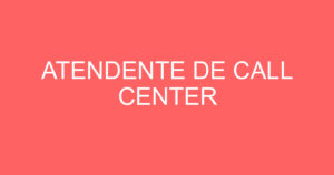 ATENDENTE DE CALL CENTER 1