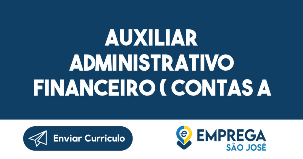 Auxiliar Administrativo Financeiro ( Contas a Pagar)-São José dos Campos - SP 1