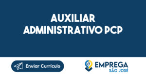 Auxiliar Administrativo PCP-São José dos Campos - SP 4