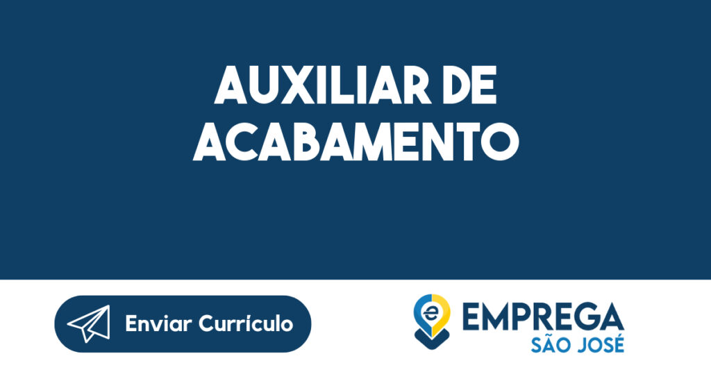 Auxiliar de Acabamento-Jacarei - SP 1 Auxiliar de Acabamento-Jacarei - SP 1