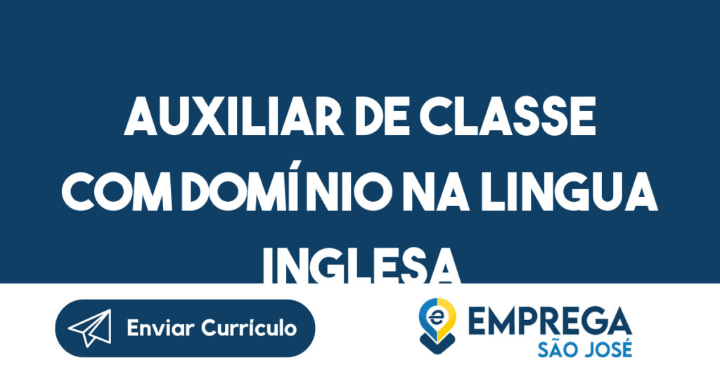 Auxiliar de classe com domínio na lingua inglesa-Jacarei - SP 1 Auxiliar de classe com domínio na lingua inglesa-Jacarei - SP 1