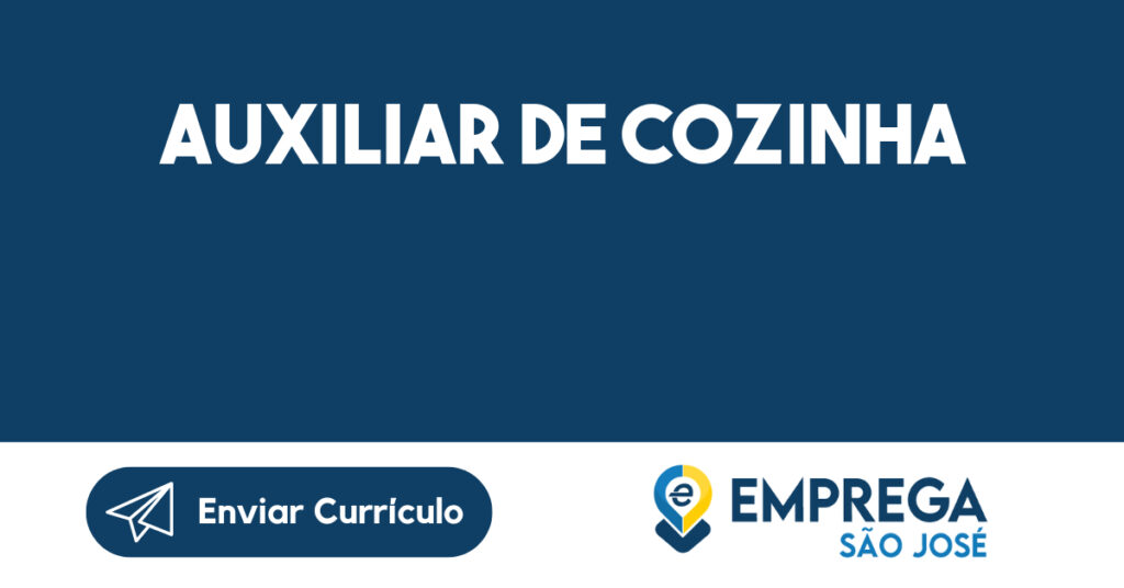 Auxiliar de Cozinha-São José dos Campos - SP 1 Auxiliar de Cozinha-São José dos Campos - SP 1