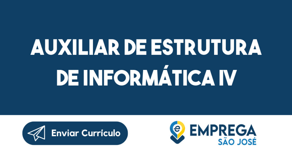 Auxiliar de Estrutura de Informática IV 1