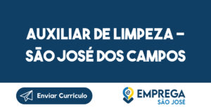 Auxiliar de Limpeza - São José dos Campos-São José dos Campos - SP 14