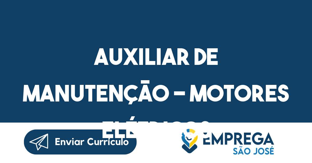 AUXILIAR DE MANUTENÇÃO - MOTORES ELÉTRICOS-São José dos Campos - SP 237