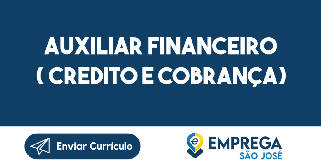 AUXILIAR FINANCEIRO ( CREDITO E COBRANÇA)-Jacarei - SP 1
