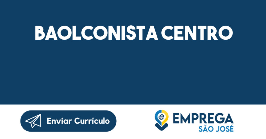 BA0LCONISTA CENTRO -São José dos Campos - SP 1 BA0LCONISTA CENTRO -São José dos Campos - SP 1