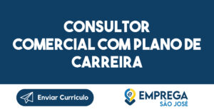CONSULTOR COMERCIAL COM PLANO DE CARREIRA-São José dos Campos - SP 2