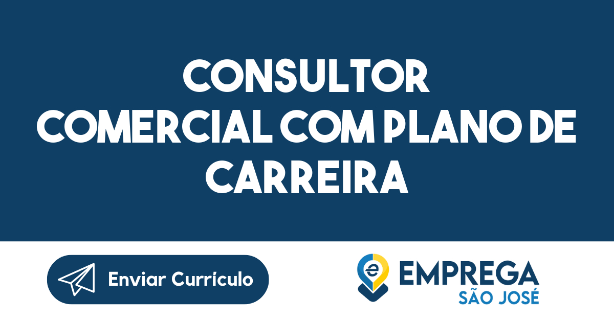 CONSULTOR COMERCIAL COM PLANO DE CARREIRA-São José dos Campos - SP 1