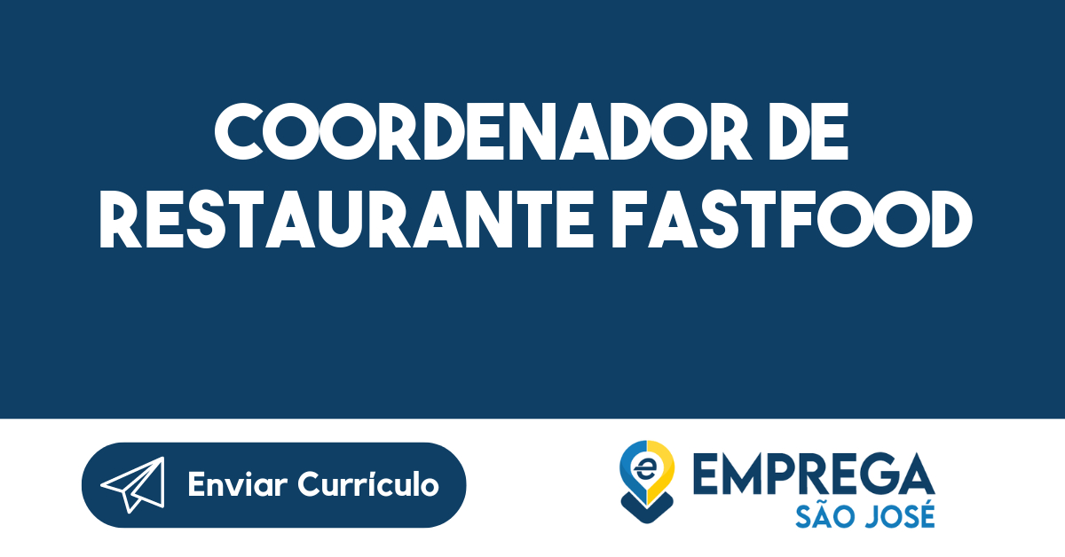 Coordenador de Restaurante FastFood-São José dos Campos - SP 197