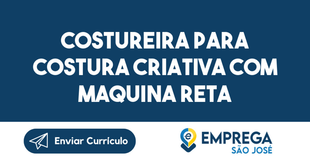 Costureira para costura criativa com maquina reta industrial- 1 Costureira para costura criativa com maquina reta industrial- 1