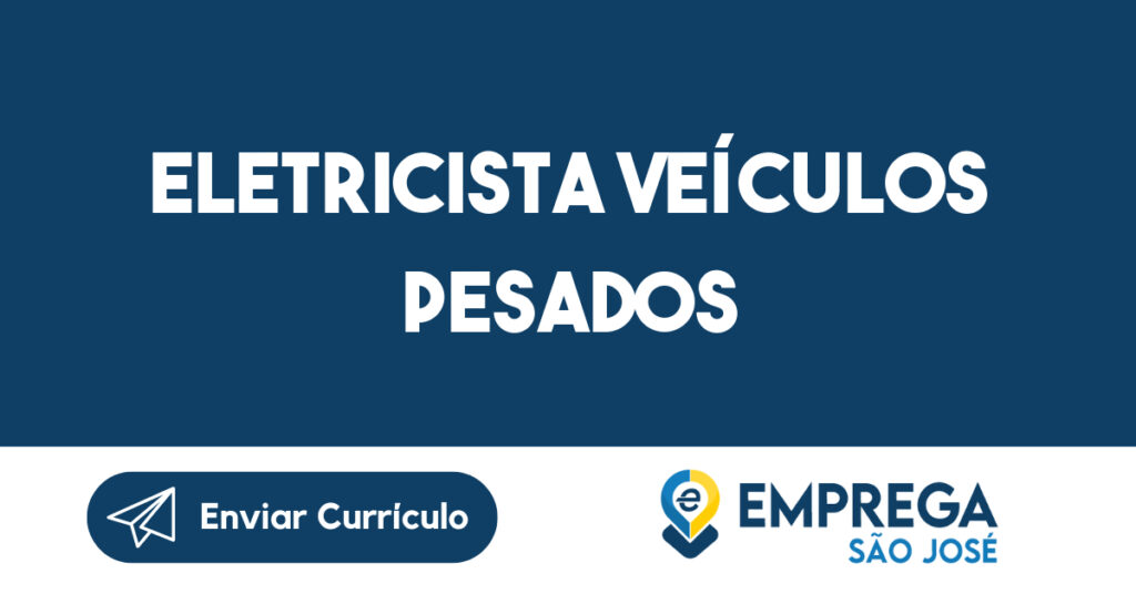 Eletricista Veículos Pesados-Jacarei - SP 1 Eletricista Veículos Pesados-Jacarei - SP 1