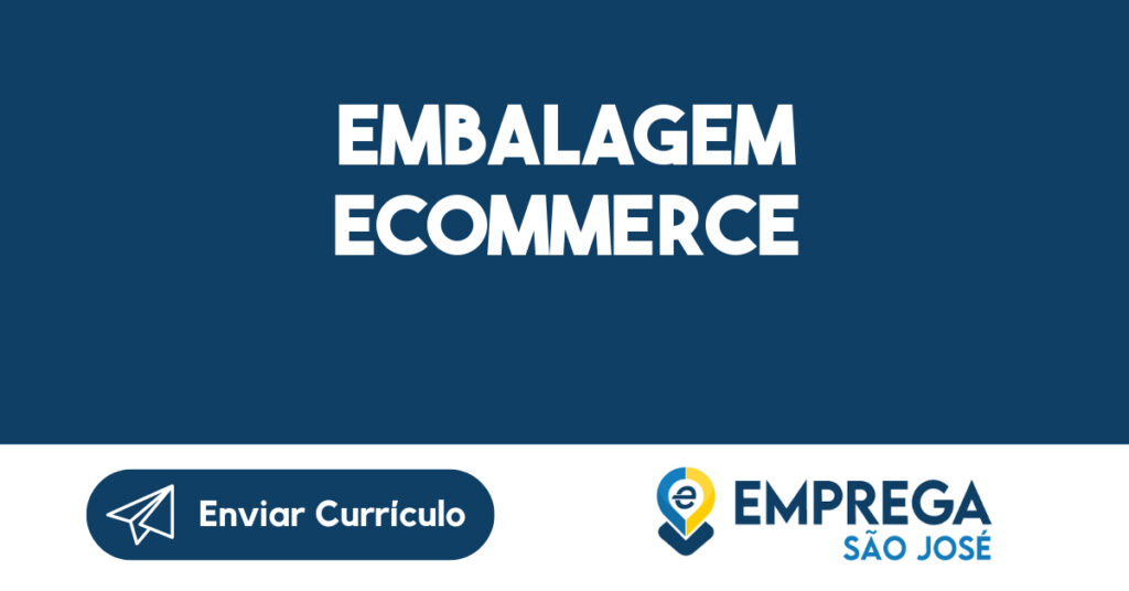 Embalagem Ecommerce-São José dos Campos - SP 1 Embalagem Ecommerce-São José dos Campos - SP 1
