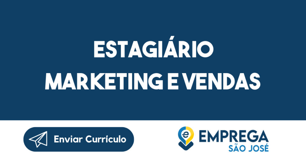Estagiário Marketing e Vendas-São José dos Campos - SP 1