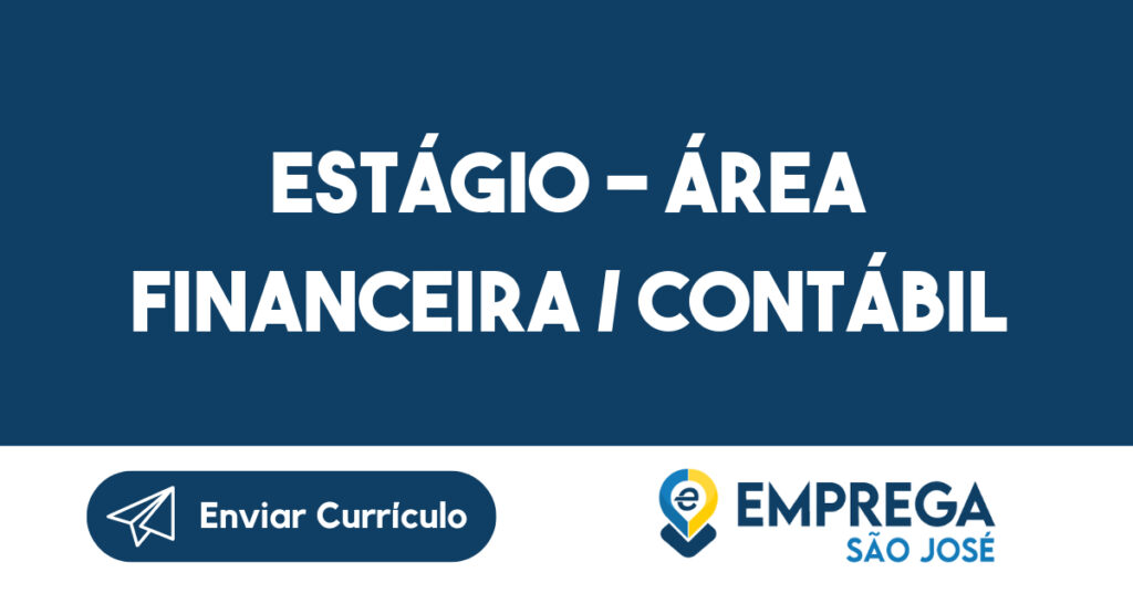 ESTÁGIO - ÁREA FINANCEIRA / CONTÁBIL -Jacarei - SP 1