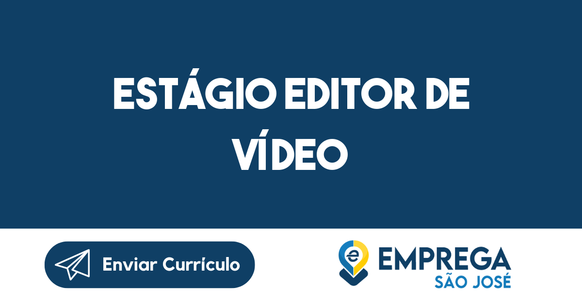 Estágio editor de vídeo-São José dos Campos - SP 3