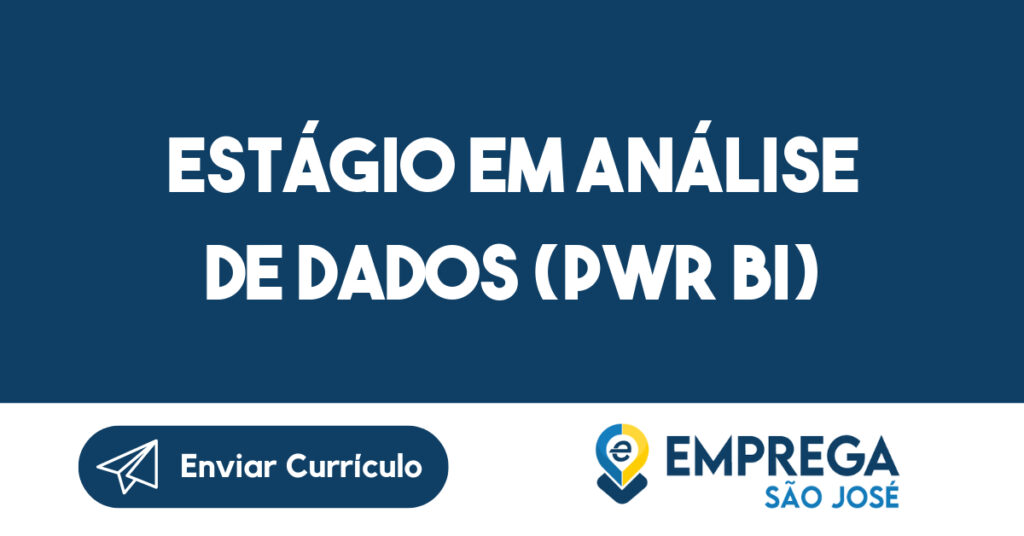 ESTÁGIO EM ANÁLISE DE DADOS (PWR BI)-São José dos Campos - SP 1