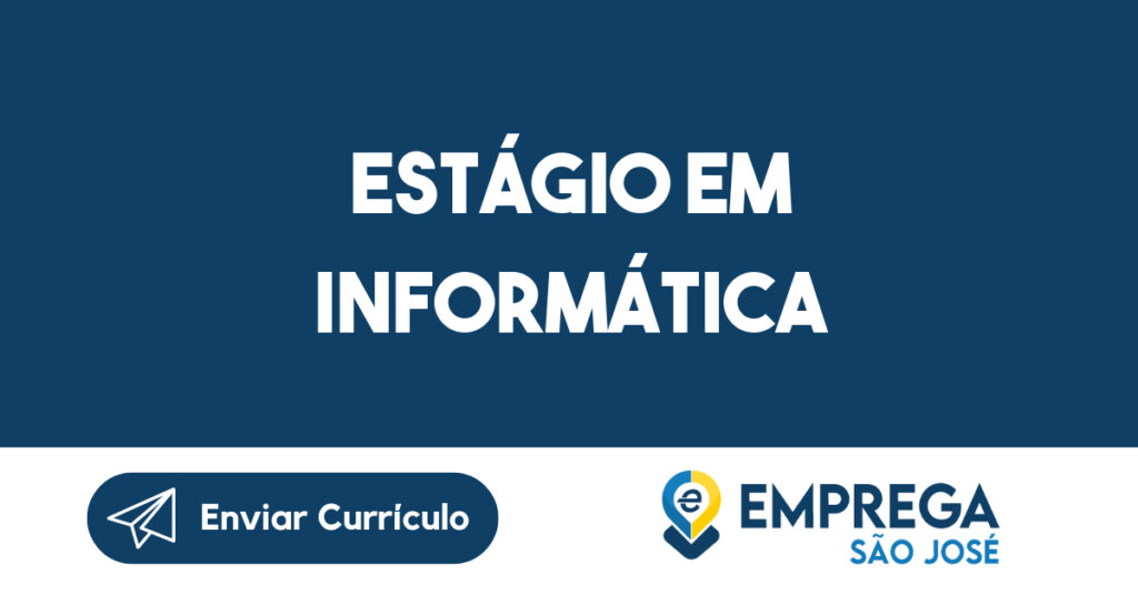 Estágio em Informática-São José dos Campos - SP 1