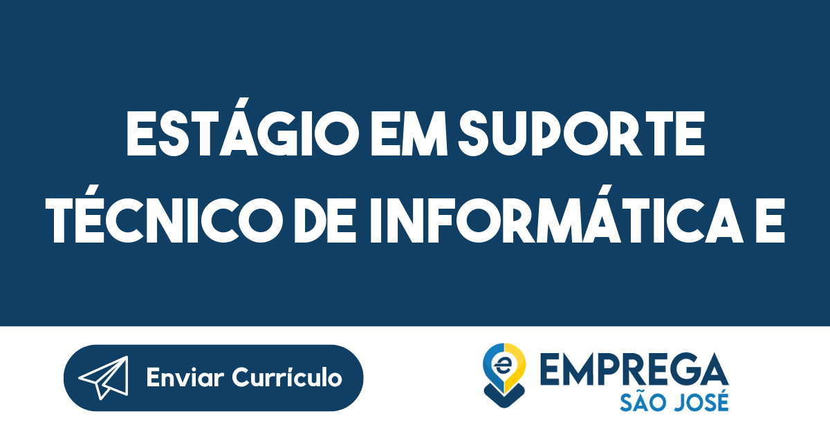 Estágio em Suporte Técnico de Informática e Help Desk-São José dos Campos - SP 341